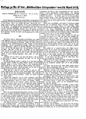 Süddeutscher Telegraph. Beilage zu Nr. ... des Süddeutschen Telegraphen (Süddeutscher Telegraph) Donnerstag 24. April 1873