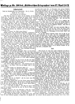 Süddeutscher Telegraph. Beilage zu Nr. ... des Süddeutschen Telegraphen (Süddeutscher Telegraph) Sonntag 27. April 1873