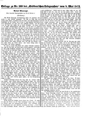 Süddeutscher Telegraph. Beilage zu Nr. ... des Süddeutschen Telegraphen (Süddeutscher Telegraph) Donnerstag 8. Mai 1873