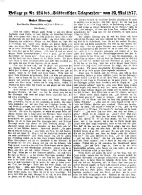 Süddeutscher Telegraph. Beilage zu Nr. ... des Süddeutschen Telegraphen (Süddeutscher Telegraph) Sonntag 25. Mai 1873