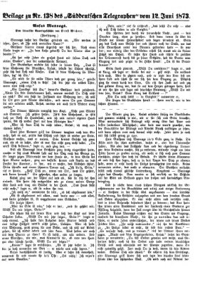 Süddeutscher Telegraph. Beilage zu Nr. ... des Süddeutschen Telegraphen (Süddeutscher Telegraph) Donnerstag 12. Juni 1873