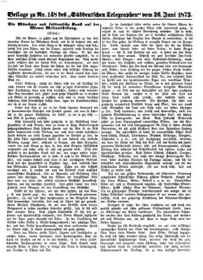 Süddeutscher Telegraph. Beilage zu Nr. ... des Süddeutschen Telegraphen (Süddeutscher Telegraph) Donnerstag 26. Juni 1873