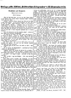 Süddeutscher Telegraph. Beilage zu Nr. ... des Süddeutschen Telegraphen (Süddeutscher Telegraph) Donnerstag 25. September 1873