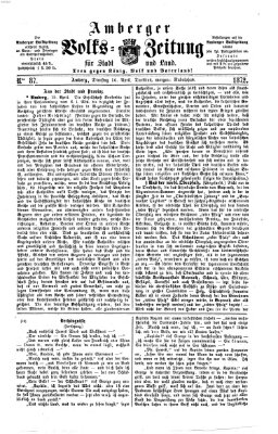 Amberger Volks-Zeitung für Stadt und Land Dienstag 16. April 1872