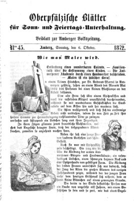 Oberpfälzische Blätter für Sonn- und Feiertags-Unterhaltung (Amberger Volks-Zeitung für Stadt und Land) Sonntag 6. Oktober 1872