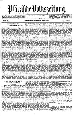 Pfälzische Volkszeitung Dienstag 2. April 1872