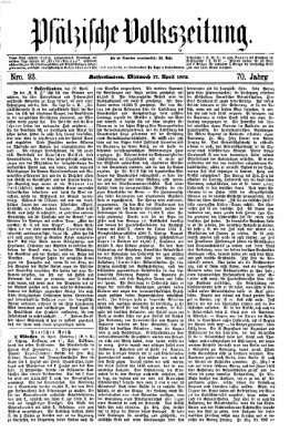 Pfälzische Volkszeitung Mittwoch 17. April 1872