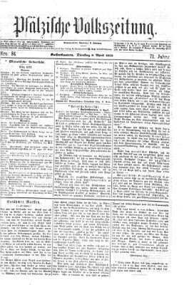 Pfälzische Volkszeitung Dienstag 8. April 1873