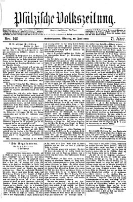 Pfälzische Volkszeitung Montag 16. Juni 1873