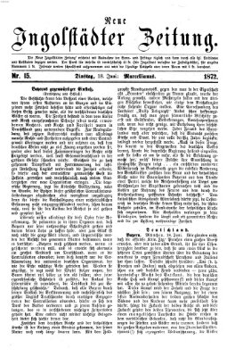 Neue Ingolstädter Zeitung Dienstag 18. Juni 1872