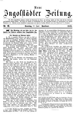 Neue Ingolstädter Zeitung Samstag 22. Juni 1872