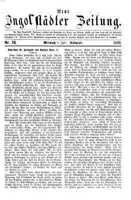 Neue Ingolstädter Zeitung Mittwoch 3. Juli 1872