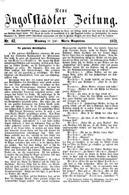 Neue Ingolstädter Zeitung Montag 22. Juli 1872