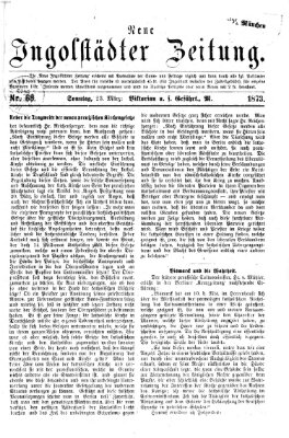 Neue Ingolstädter Zeitung Sonntag 23. März 1873