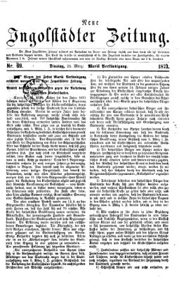 Neue Ingolstädter Zeitung Dienstag 25. März 1873