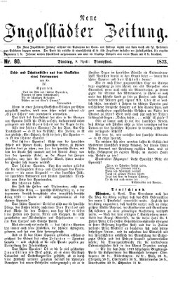 Neue Ingolstädter Zeitung Dienstag 8. April 1873