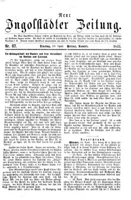 Neue Ingolstädter Zeitung Dienstag 29. April 1873