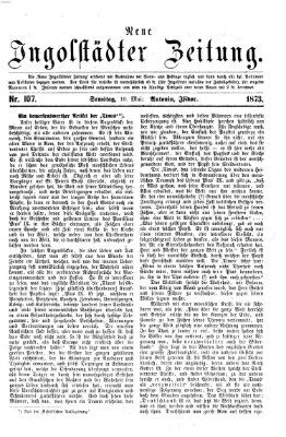 Neue Ingolstädter Zeitung Samstag 10. Mai 1873