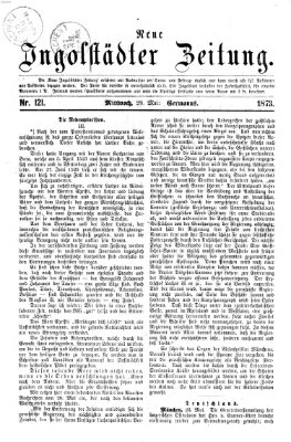 Neue Ingolstädter Zeitung Mittwoch 28. Mai 1873