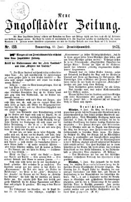 Neue Ingolstädter Zeitung Donnerstag 12. Juni 1873