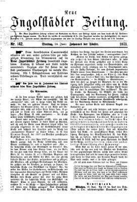 Neue Ingolstädter Zeitung Dienstag 24. Juni 1873