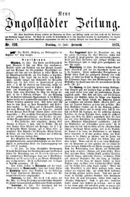 Neue Ingolstädter Zeitung Dienstag 15. Juli 1873