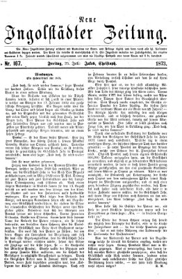 Neue Ingolstädter Zeitung Freitag 25. Juli 1873