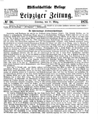 Leipziger Zeitung. Wissenschaftliche Beilage (Leipziger Zeitung) Sonntag 31. März 1872