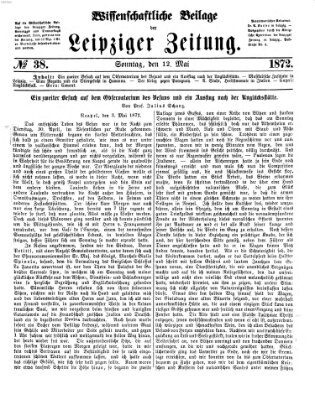 Leipziger Zeitung. Wissenschaftliche Beilage (Leipziger Zeitung) Sonntag 12. Mai 1872