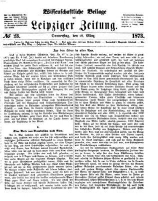 Leipziger Zeitung. Wissenschaftliche Beilage (Leipziger Zeitung) Donnerstag 20. März 1873