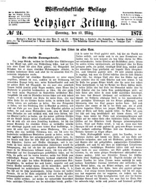 Leipziger Zeitung. Wissenschaftliche Beilage (Leipziger Zeitung) Sonntag 23. März 1873