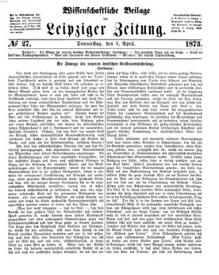 Leipziger Zeitung. Wissenschaftliche Beilage (Leipziger Zeitung) Donnerstag 3. April 1873