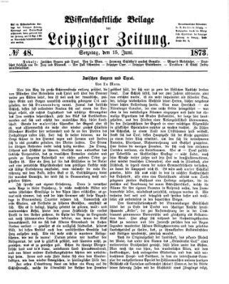 Leipziger Zeitung. Wissenschaftliche Beilage (Leipziger Zeitung) Sonntag 15. Juni 1873