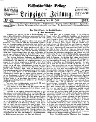 Leipziger Zeitung. Wissenschaftliche Beilage (Leipziger Zeitung) Donnerstag 31. Juli 1873