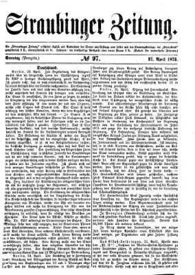 Straubinger Zeitung Sonntag 27. April 1873