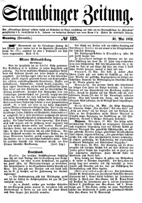 Straubinger Zeitung Samstag 31. Mai 1873