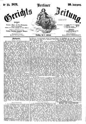 Berliner Gerichts-Zeitung Dienstag 6. Februar 1872