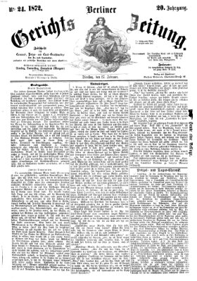 Berliner Gerichts-Zeitung Dienstag 27. Februar 1872