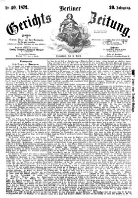 Berliner Gerichts-Zeitung Samstag 6. April 1872