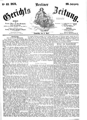 Berliner Gerichts-Zeitung Donnerstag 11. April 1872