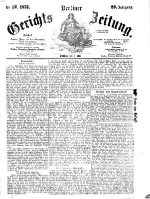 Berliner Gerichts-Zeitung Dienstag 7. Mai 1872