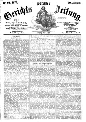 Berliner Gerichts-Zeitung Dienstag 4. Juni 1872