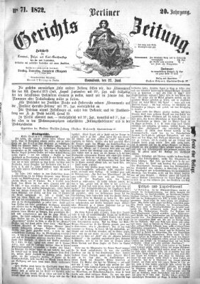 Berliner Gerichts-Zeitung Samstag 22. Juni 1872