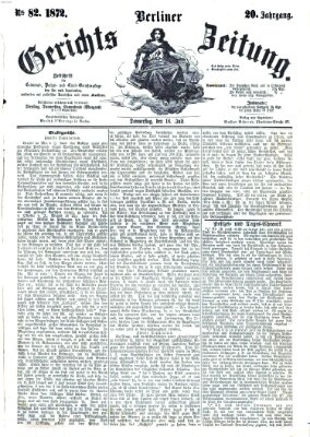 Berliner Gerichts-Zeitung Donnerstag 18. Juli 1872