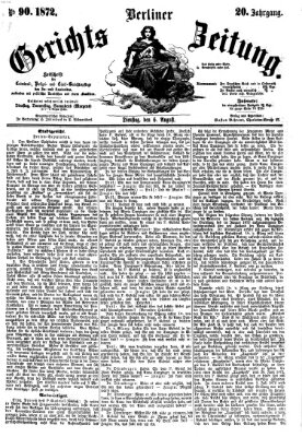 Berliner Gerichts-Zeitung Dienstag 6. August 1872