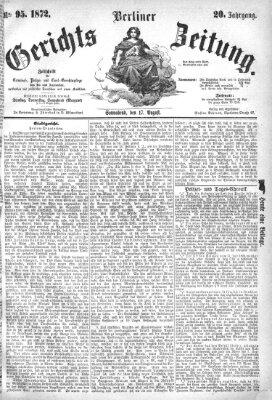 Berliner Gerichts-Zeitung Samstag 17. August 1872