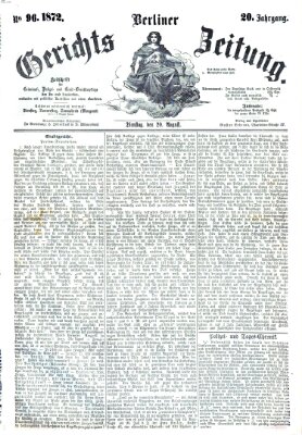 Berliner Gerichts-Zeitung Dienstag 20. August 1872