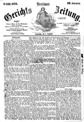 Berliner Gerichts-Zeitung Donnerstag 5. Dezember 1872