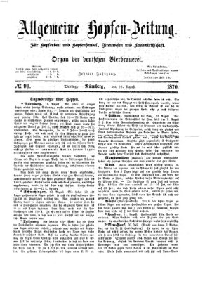 Allgemeine Hopfen-Zeitung Dienstag 16. August 1870