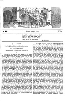 Fränkische Zeitung. Sonntags-Beigabe der Fränkischen Zeitung (Ansbacher Morgenblatt) (Ansbacher Morgenblatt) Sonntag 30. April 1871